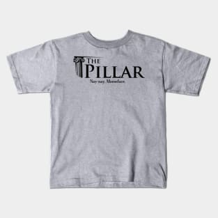 The Pillar - Nay-nay Mooseface Kids T-Shirt